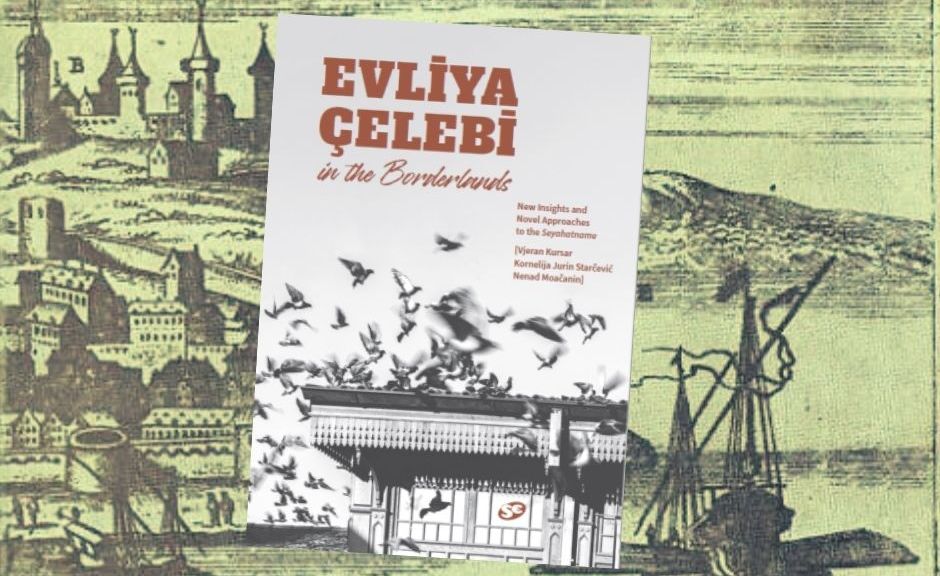 NA GRANICI SVJETOVA: Putopisi Evlije Čelebije u zagrebačkom izdanju