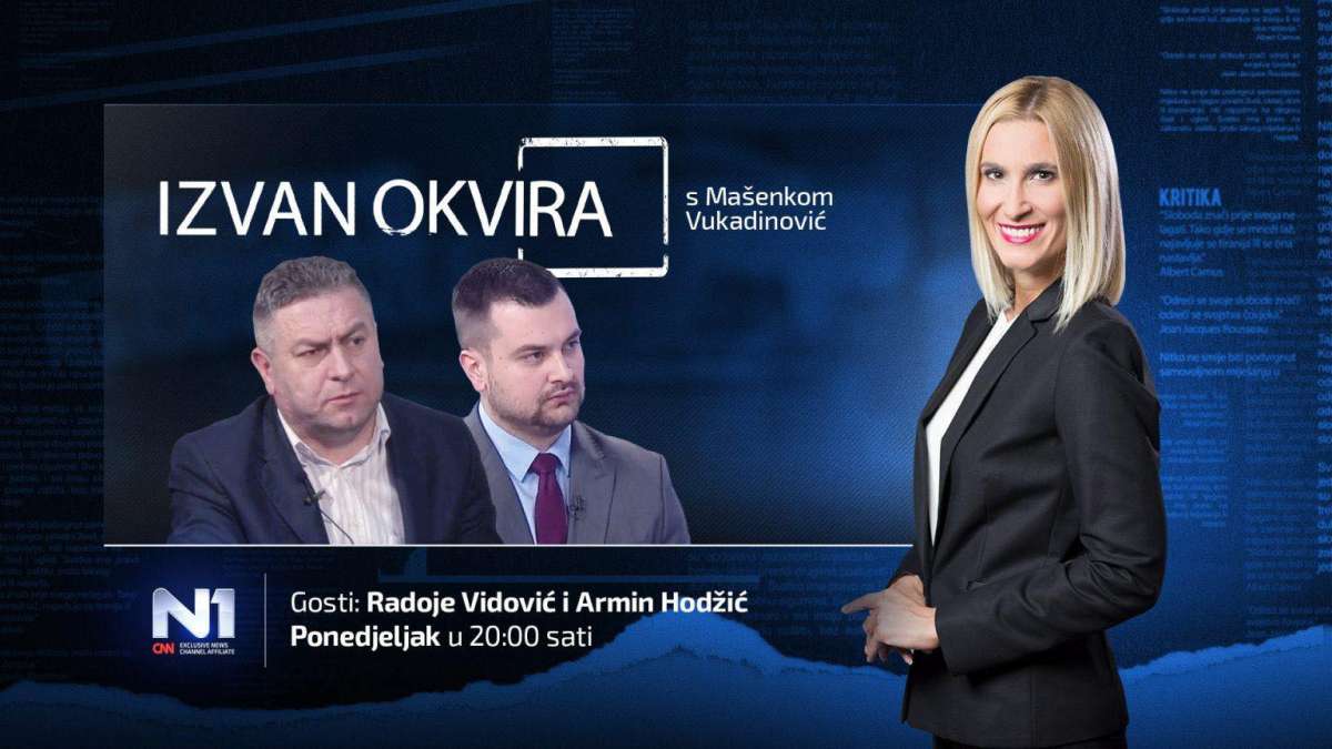 Radoje Vidović i Armin Hodžić gosti emisije “Izvan okvira” na N1