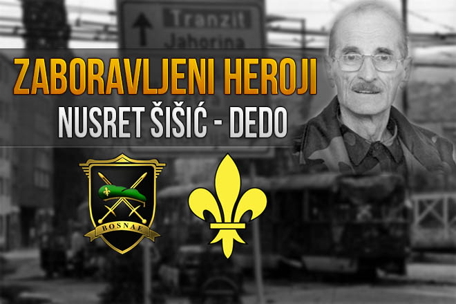 Nusret Šišić Dedo – neustrašivi “mladić” hrabrog srca